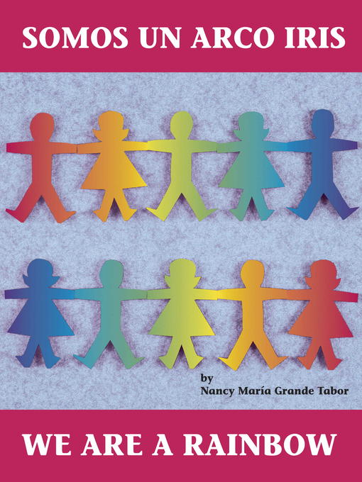 Title details for Somos un arco iris / We Are a Rainbow by Nancy María Grande Tabor - Available